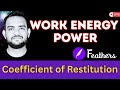 Coefficient of Restituition (e) , WORK,ENERGY, POWER || NEET/JEE coaching