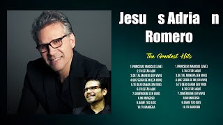 Jesús Adrián Romero Greatest Hits Ever ~ The Very Best Songs Playlist Of All Time