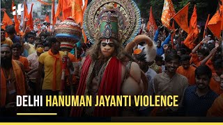 Delhi Hanuman Jayanti Violence: 14 Arrested, 10 Probe Teams Formed