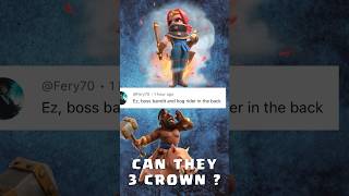 Can Hog Rider And Boss Bandit 3 Crown ?