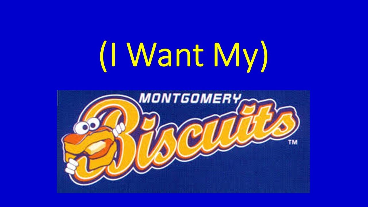 (I Want My) Biscuits Montgomery Biscuits Baseball Team!! YouTube