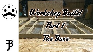 Workshop Build Part 1:The Base. Self design and built workshop.
