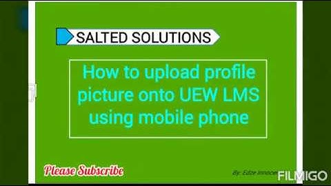 How to upload profile picture onto UEW LMS using mobile phone.
