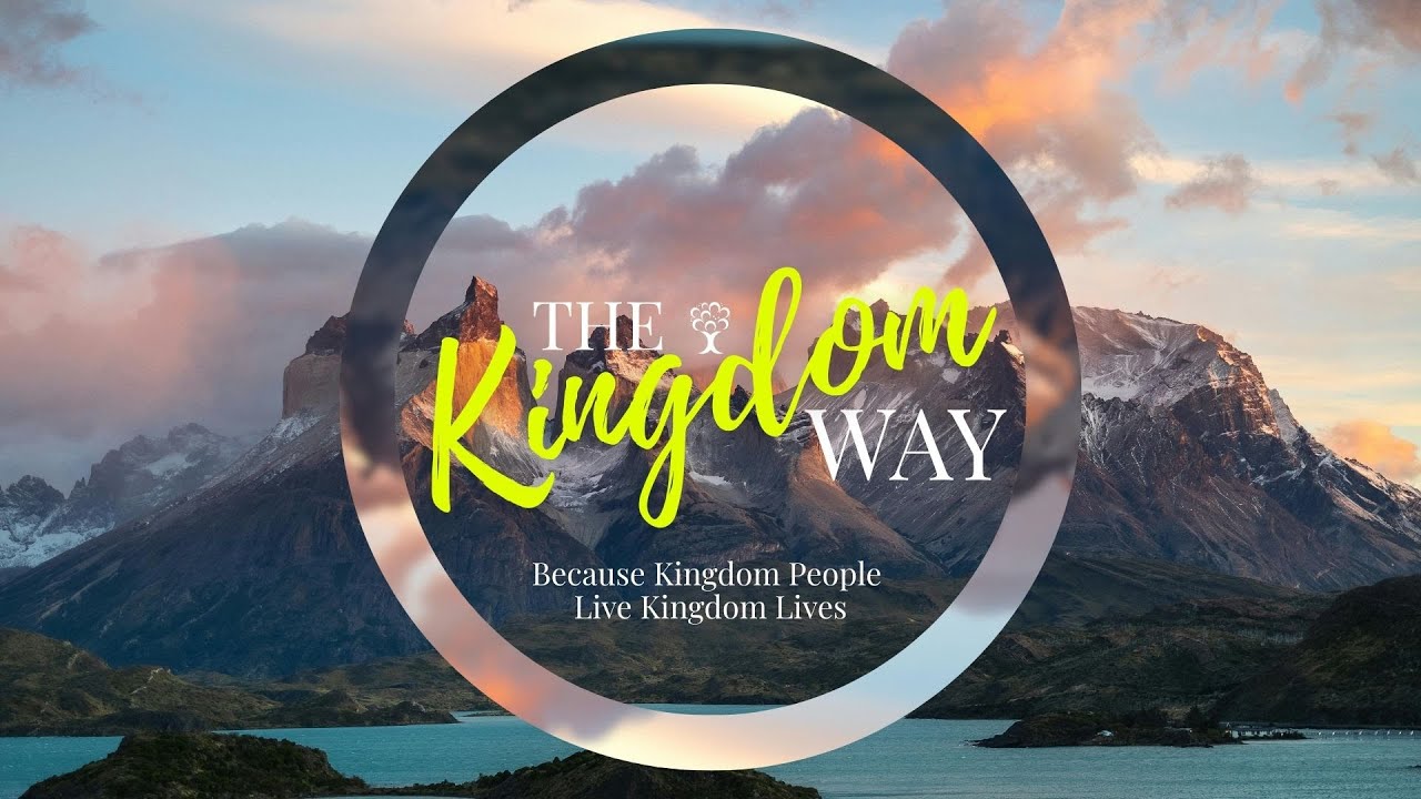 The Kingdom Way | Week 4 - YouTube