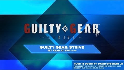 Guilty Gear -Strive- EVO 2022 Intro (“Rush It Down” ft. David Stewart Jr.)