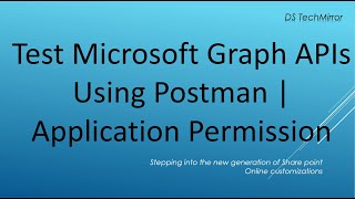 How to Use Microsoft Graph APIs in Postman | Application Permission