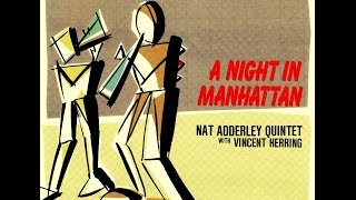 Video thumbnail of "Nat Adderley Quintet with Vincent Herring - This I Dig Of You"