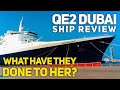 QE2 Dubai - What's new and what has been preserved? Full Ship Tour and Full Review 2020