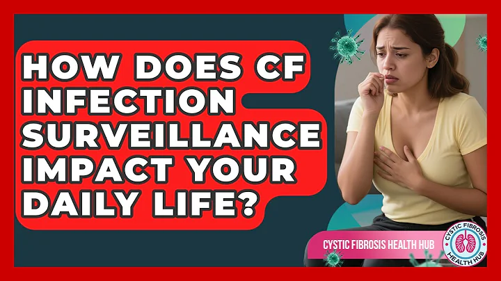 How Does CF Infection Surveillance Impact Your Daily Life? - Cystic Fibrosis Health Hub
