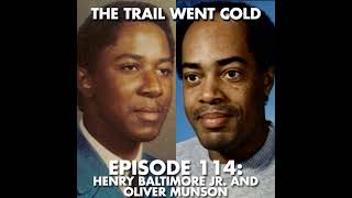 The Trail Went Cold - Episode 114 - Henry Baltimore Jr. and Oliver Munson