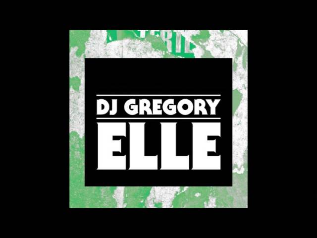 Dj Gregory - Elle