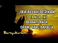 Jika Allah Berikan 3 Tanda Ini Berarti Anda Orang Yang Bahagia | Beryukurlah..