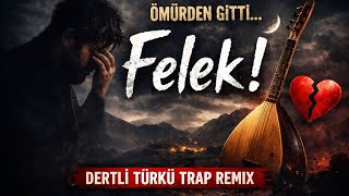Ömürden Gitti 💔 (Felek Türküsü) Dertli Bozlak Trap Remix - Viral Türkü 2026(Made By Hüso C)