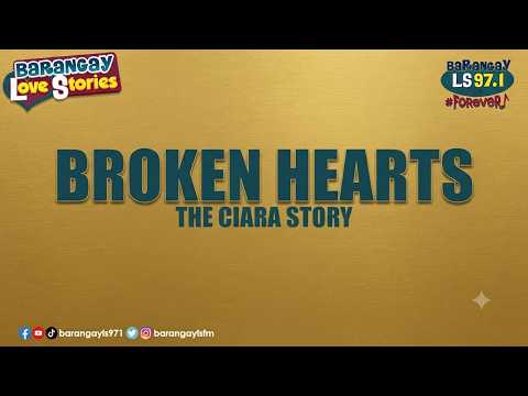 BROKEN HEARTS   CIARA  Papa Dudut  Barangay Love Story.