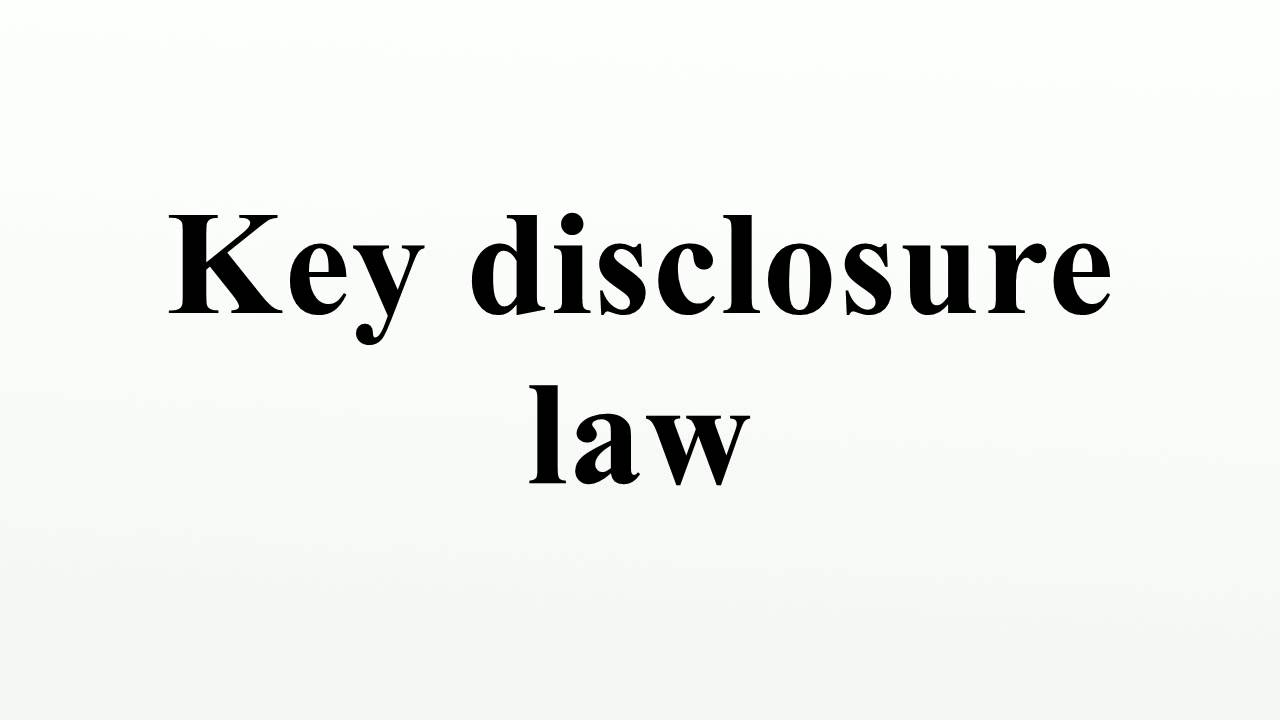 Key disclosure law YouTube