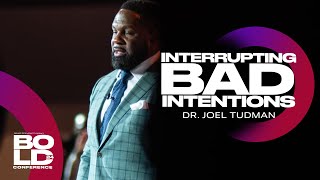 Interrupting Bad Intentions/Dr. Joel Tudman