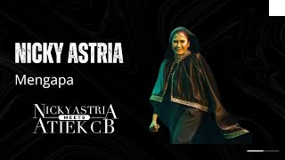 Mengapa - Nicky Astria (Konser Nicky Astria Meets Atiek CB Surabaya)