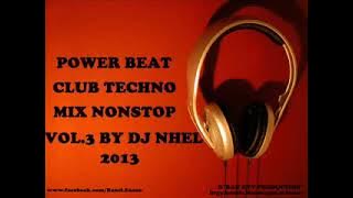 power beats club techno mix nonstop vol3 by dj nhel 2013