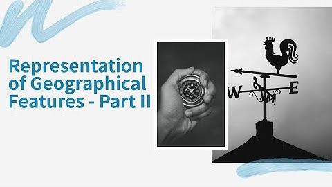 Representation of Geographical Features, part 2.