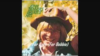 Video thumbnail of "JOHN DENVER - FOR BABY (FOR BOBBIE) 1972"