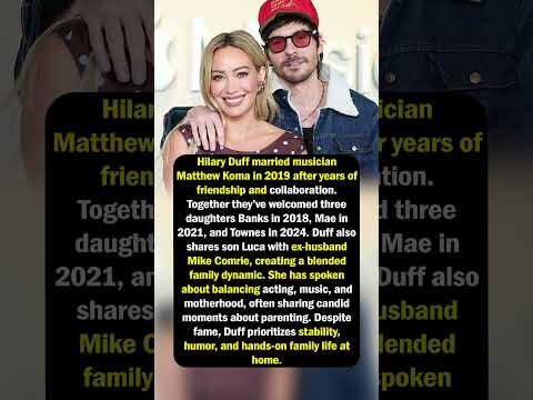 Hilary Duff’s Growing Family
