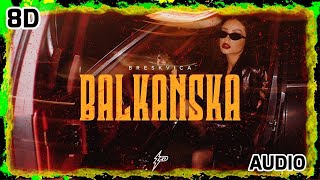 BRESKVICA - BALKANSKA | 8D AUDIO [USE HEADPHONES] 🎧