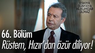 Rüstem, Hızır'dan özür diliyor! - Eşkıya Dünyaya Hükümdar Olmaz 66. Bölüm - atv