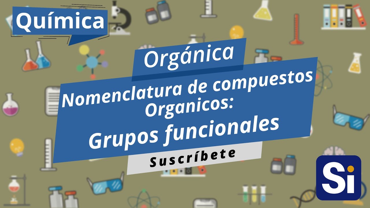 Nomenclatura de compuestos orgánicos | Grupos Funcionales | Química