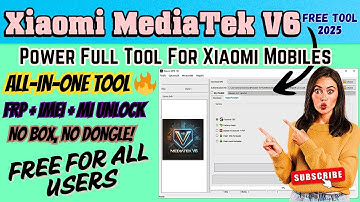 🔥 Xiaomi MediaTek Tool V6 | Free FRP, Mi Account & Flashing Tool 2025 | 1 Click Auth Bypass!