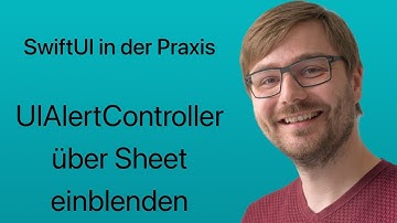 SwiftUI in der Praxis | Lesson #02 | UIAlertController über Sheet einblenden