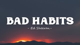 Ed Sheeran - Bad Habits (Lyrics)