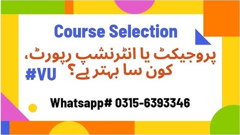 Project or Internship, which one is better, Course Selection VU #vu #virtualuniversityofpakistan