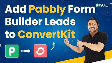 Add Pabbly Form Builder Leads to ConvertKit - Pabbly Form Builder ConvertKit Integration