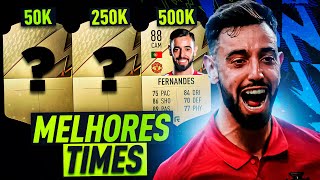 FIFA 22 - MELHORES TIMES ATÉ 50K, 250K e 500K ? FIFA 22 ULTIMATE TEAM