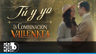 Tú Y Yo, La Combinación Vallenata - Video