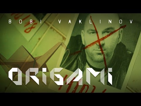 BOBI VAKLINOV ORIGAMI Official Video