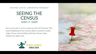 Seeing the Census (part 2 of 2), from the Detroit Counts US Census series from Wayne State Libraries