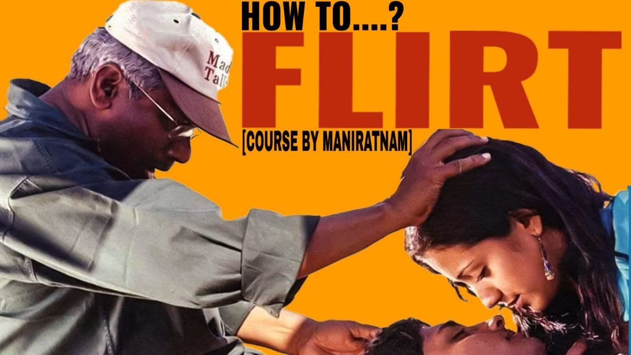 How To Flirt A Course From Maniratnam Movies Tamil VaaiSavadaal