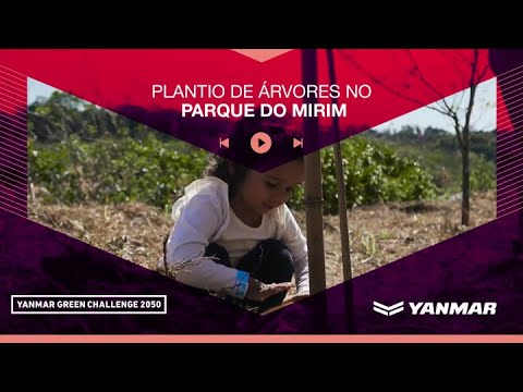YANMAR Green Challenge - Plantio de Árvores no Parque do Mirim