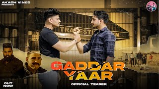 Gaddar Yaar |  Teaser Out | Mera pa Case Laga Itna | Gyanender Sardhana | Akash | Abhishek