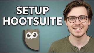 How to Setup Hootsuite For Social Media Management [2026 Tutorial for Beginners]