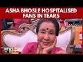 Asha Bhosle Hospitalised in Mumbai: 92-Yr-Old Legend Admitted After Chest Infection | Fans Pray | 4K