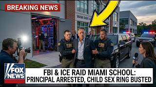 FBI &amp; ICE Raid Miami School Principal’s Office — Child Sex Ring Busted, 650 Students Saved!