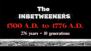 BUSTING THE NARRATIVES - The INBETWEENERS 1500 AD to 1776 AD with Old World Exploration