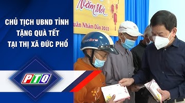 Quảng Ngãi: Chủ tịch UBND tỉnh tặng quà tết tại thị xã Đức Phổ | PTQ