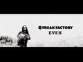 G-FREAK FACTORY:EVEN(OFFICIAL VIDEO)