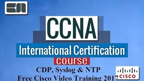 CCNA full course  | CDP, Syslog & NTP   Free Cisco Video Training 2017   NetworKing |Day 31