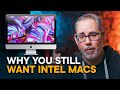 Why Apple is Still Making Intel Macs