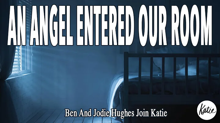 An Angel Entered Our Room! // Ben & Jodie Hughes join Katie