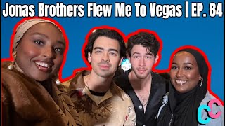 Jonas Brothers Flew Me To Vegas | EP. 84 #CousinConnection